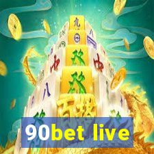 90bet live